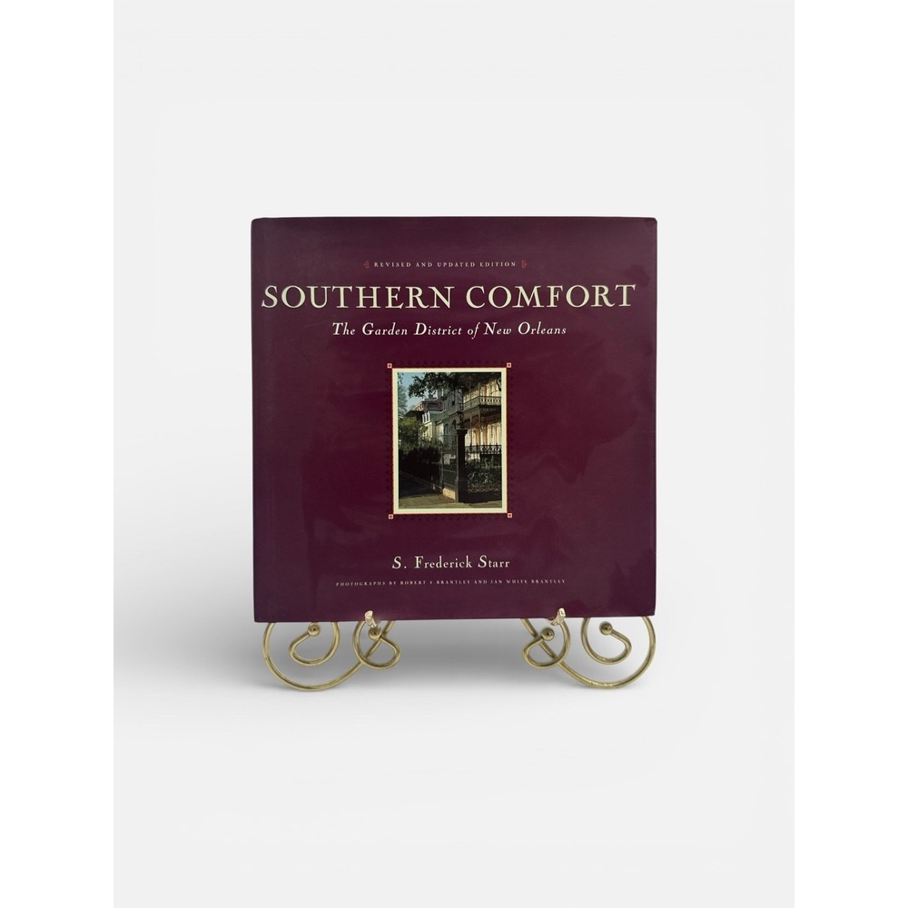 Southern Comfort The Garden District of New Orleans Revised and‎ Updated Edition